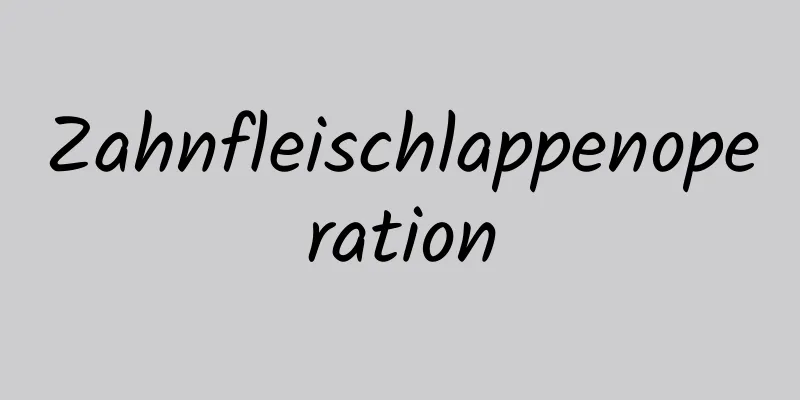 Zahnfleischlappenoperation