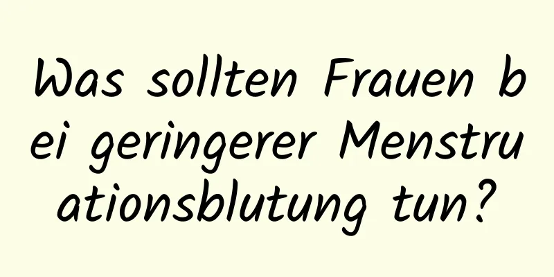 Was sollten Frauen bei geringerer Menstruationsblutung tun?