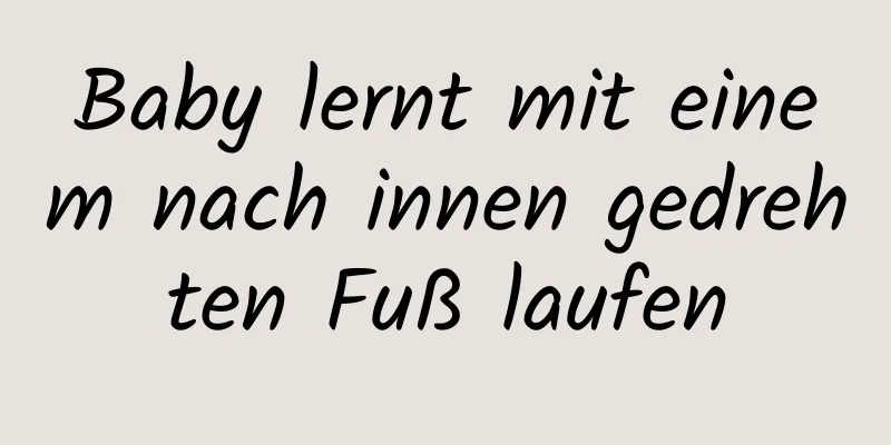 Baby lernt mit einem nach innen gedrehten Fuß laufen