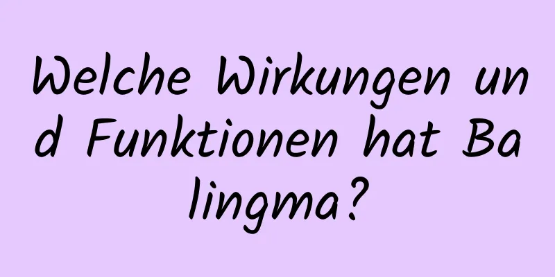 Welche Wirkungen und Funktionen hat Balingma?