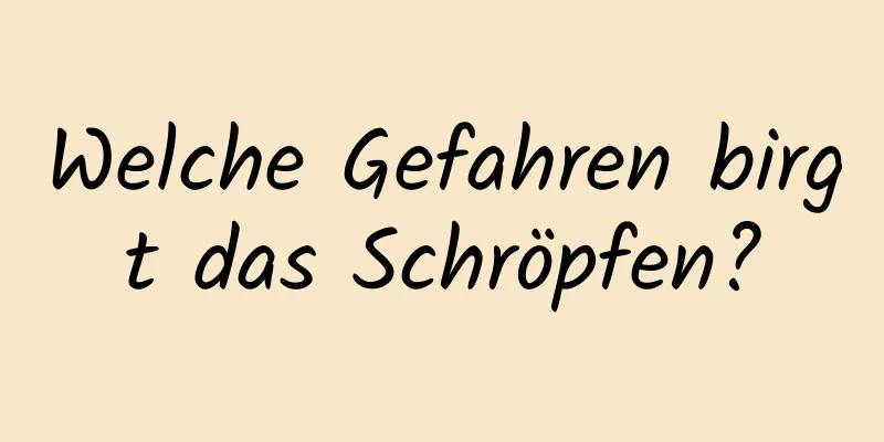 Welche Gefahren birgt das Schröpfen?