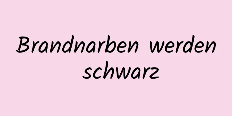 Brandnarben werden schwarz