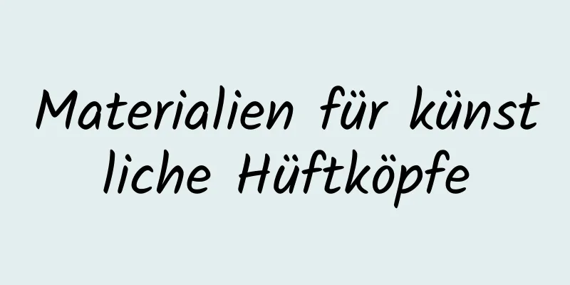 Materialien für künstliche Hüftköpfe