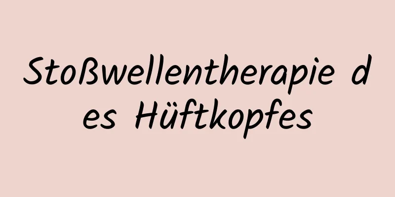 Stoßwellentherapie des Hüftkopfes