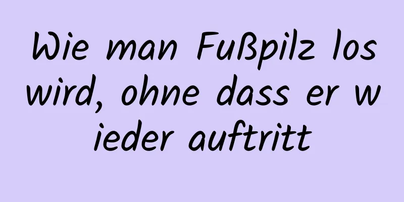 Wie man Fußpilz loswird, ohne dass er wieder auftritt