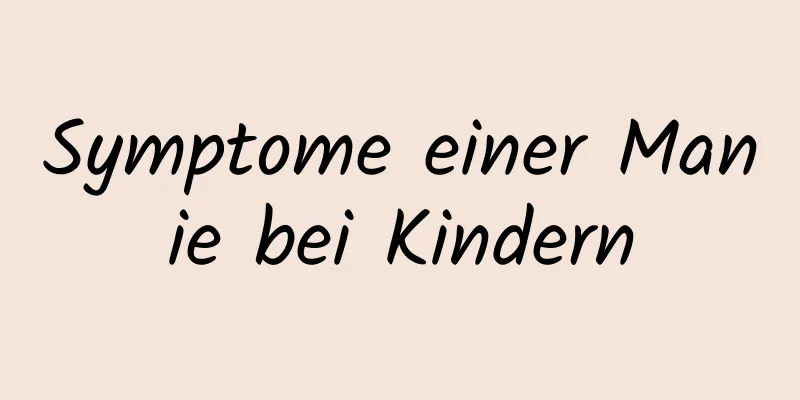 Symptome einer Manie bei Kindern