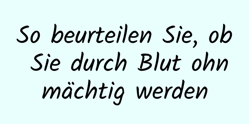 So beurteilen Sie, ob Sie durch Blut ohnmächtig werden