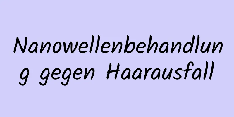 Nanowellenbehandlung gegen Haarausfall