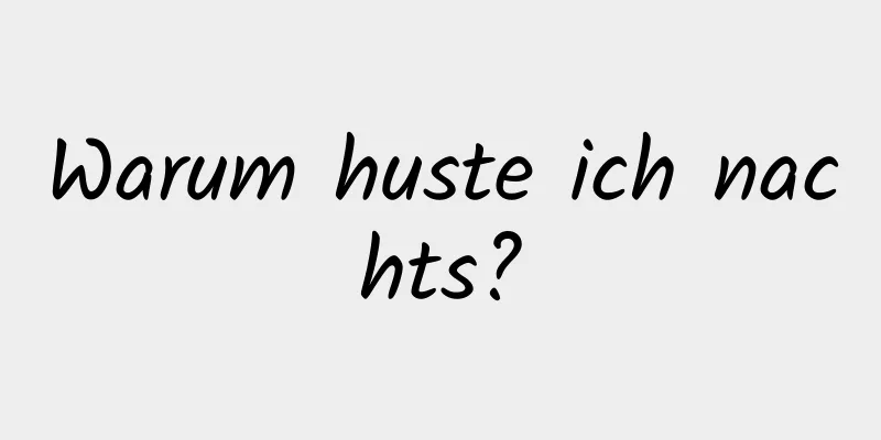 Warum huste ich nachts?