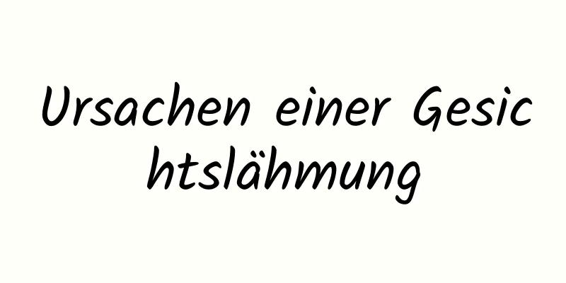 Ursachen einer Gesichtslähmung