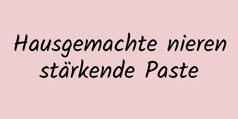 Hausgemachte nierenstärkende Paste