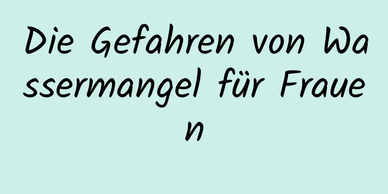 Die Gefahren von Wassermangel für Frauen