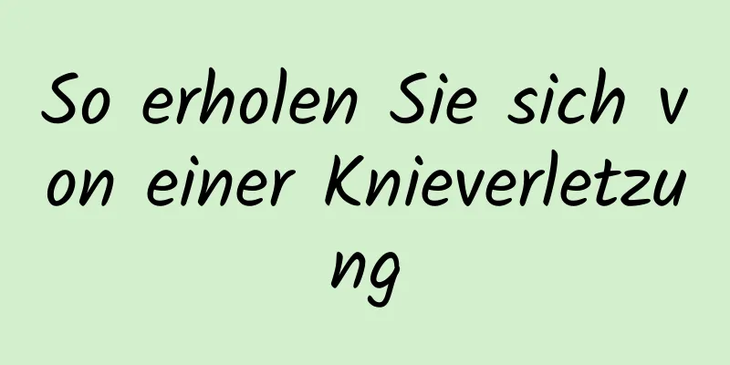 So erholen Sie sich von einer Knieverletzung