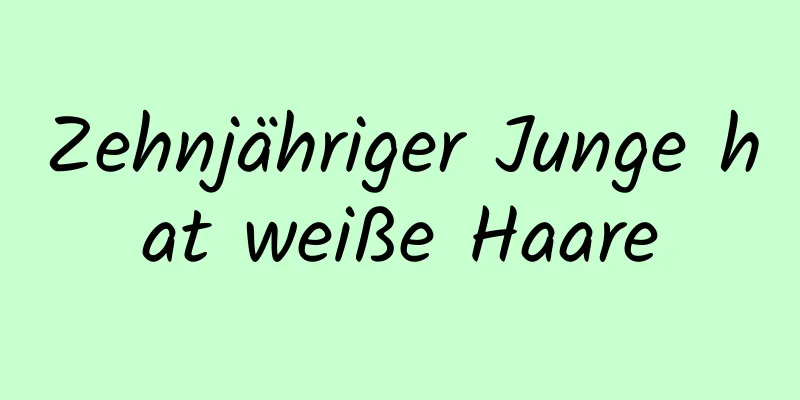 Zehnjähriger Junge hat weiße Haare