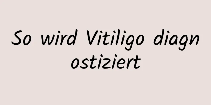 So wird Vitiligo diagnostiziert