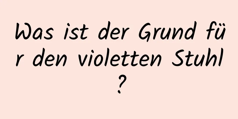 Was ist der Grund für den violetten Stuhl?