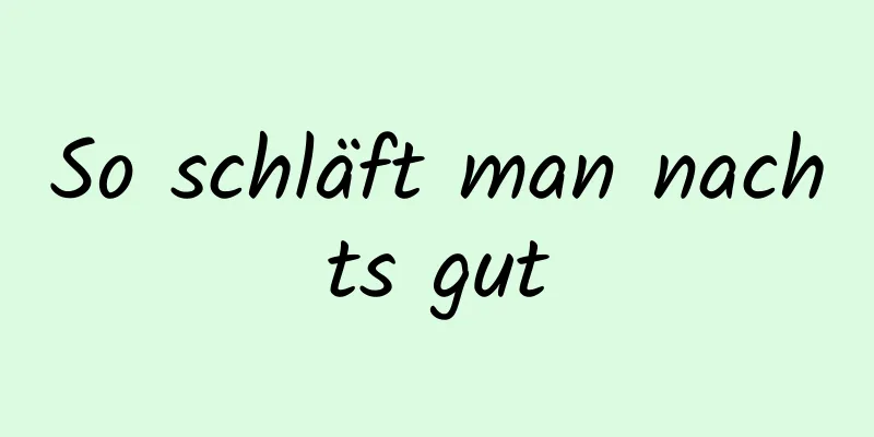 So schläft man nachts gut