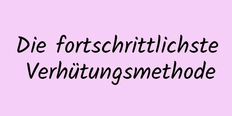 Die fortschrittlichste Verhütungsmethode