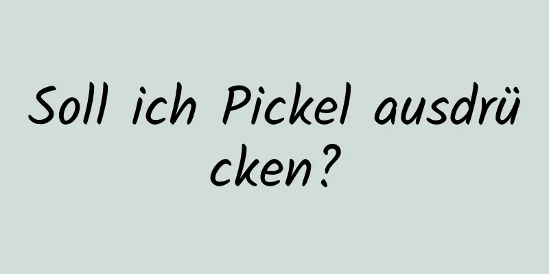 Soll ich Pickel ausdrücken?