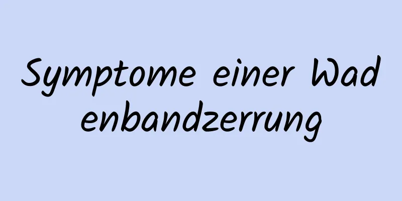 Symptome einer Wadenbandzerrung