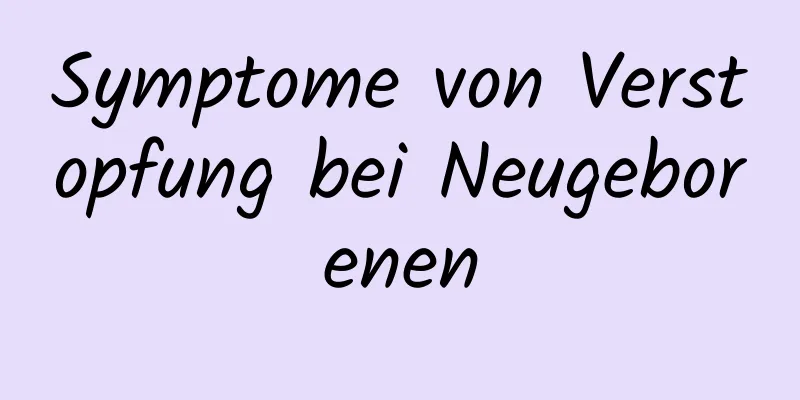 Symptome von Verstopfung bei Neugeborenen