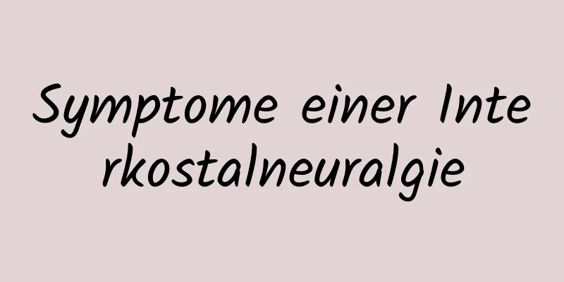 Symptome einer Interkostalneuralgie