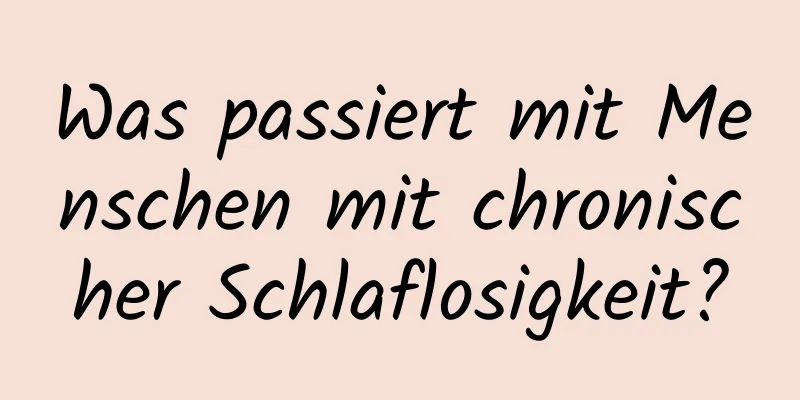 Was passiert mit Menschen mit chronischer Schlaflosigkeit?