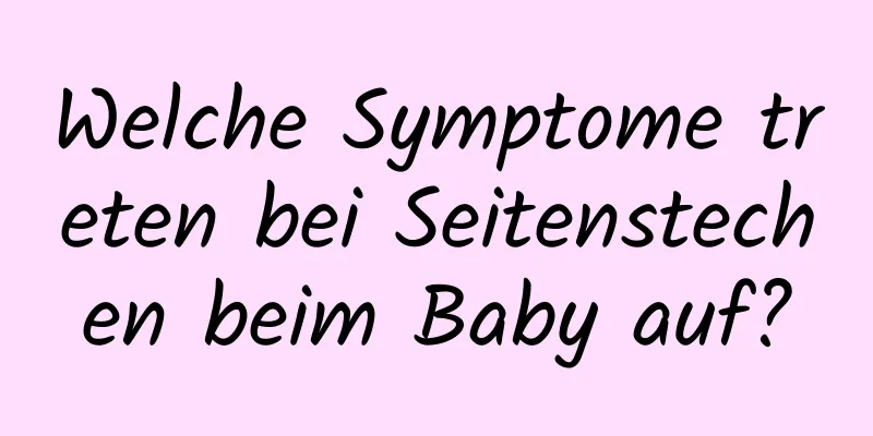 Welche Symptome treten bei Seitenstechen beim Baby auf?