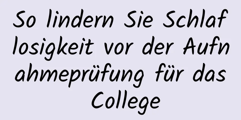 So lindern Sie Schlaflosigkeit vor der Aufnahmeprüfung für das College