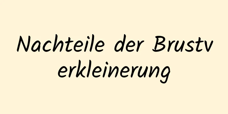 Nachteile der Brustverkleinerung