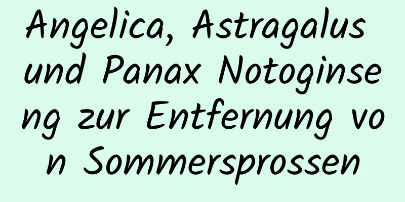 Angelica, Astragalus und Panax Notoginseng zur Entfernung von Sommersprossen