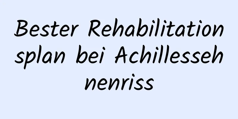 Bester Rehabilitationsplan bei Achillessehnenriss