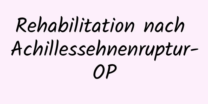 Rehabilitation nach Achillessehnenruptur-OP