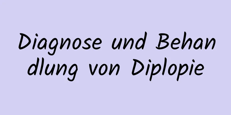 Diagnose und Behandlung von Diplopie