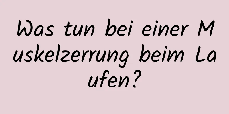 Was tun bei einer Muskelzerrung beim Laufen?