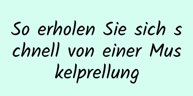 So erholen Sie sich schnell von einer Muskelprellung