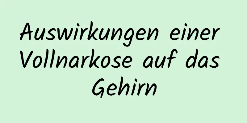 Auswirkungen einer Vollnarkose auf das Gehirn