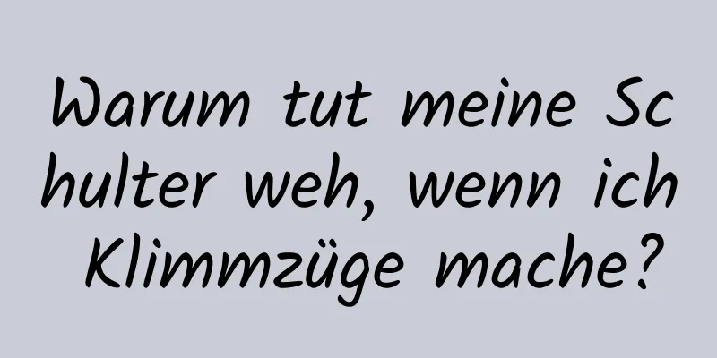 Warum tut meine Schulter weh, wenn ich Klimmzüge mache?