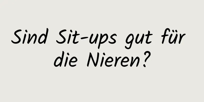 Sind Sit-ups gut für die Nieren?