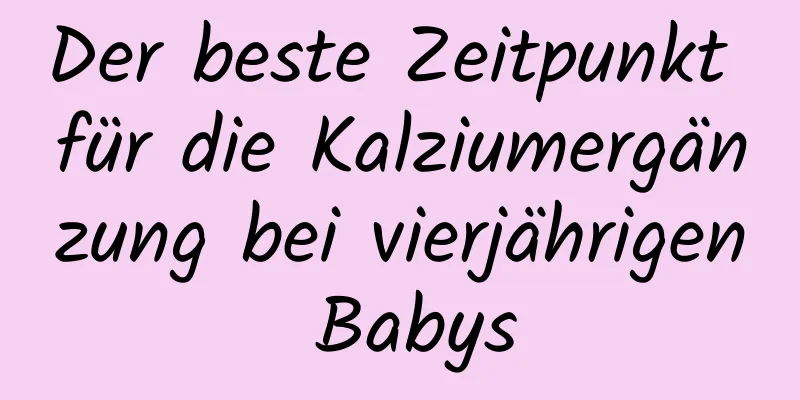 Der beste Zeitpunkt für die Kalziumergänzung bei vierjährigen Babys