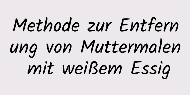 Methode zur Entfernung von Muttermalen mit weißem Essig