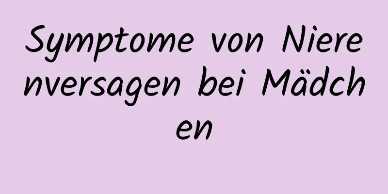 Symptome von Nierenversagen bei Mädchen