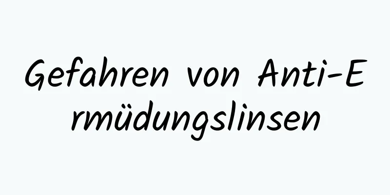 Gefahren von Anti-Ermüdungslinsen