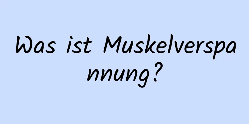 Was ist Muskelverspannung?