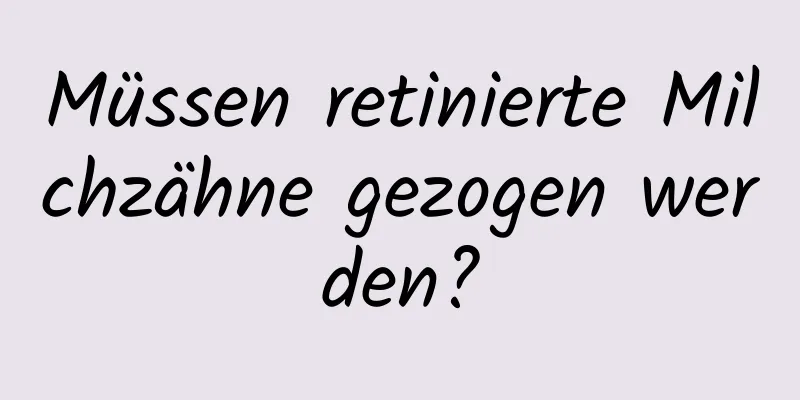 Müssen retinierte Milchzähne gezogen werden?