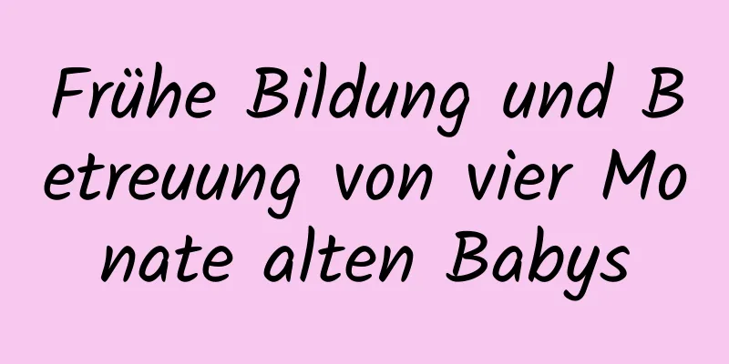 Frühe Bildung und Betreuung von vier Monate alten Babys