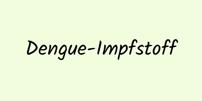 Dengue-Impfstoff