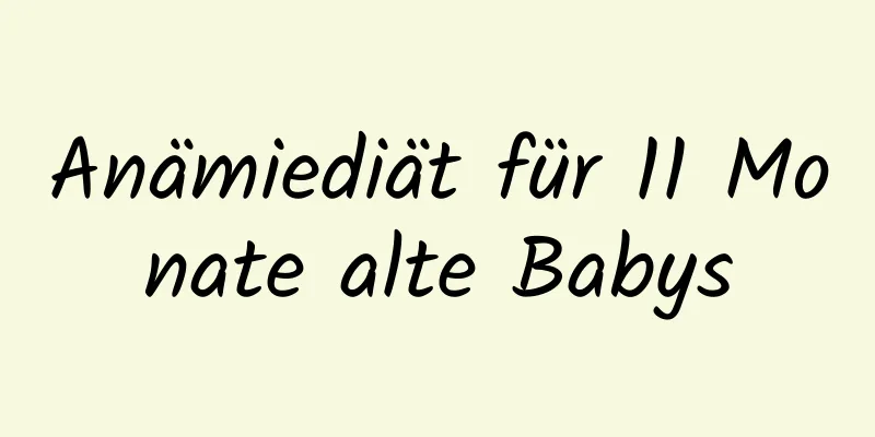 Anämiediät für 11 Monate alte Babys