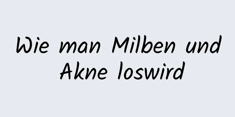 Wie man Milben und Akne loswird