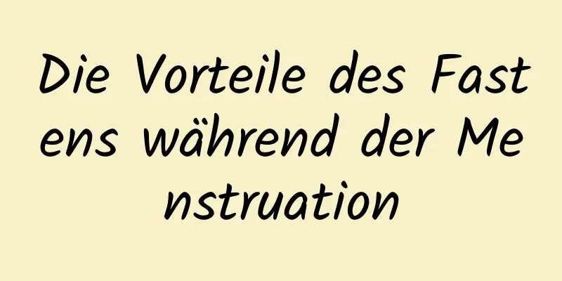 Die Vorteile des Fastens während der Menstruation